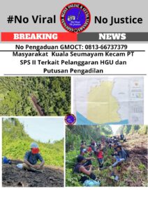 Masyarakat Kuala Seumayam Kecam PT SPS II Terkait Pelanggaran HGU dan Putusan Pengadilan