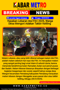 Rayakan Lebaran 2025, Warga Desa Mengori Adakan Takbir Keliling