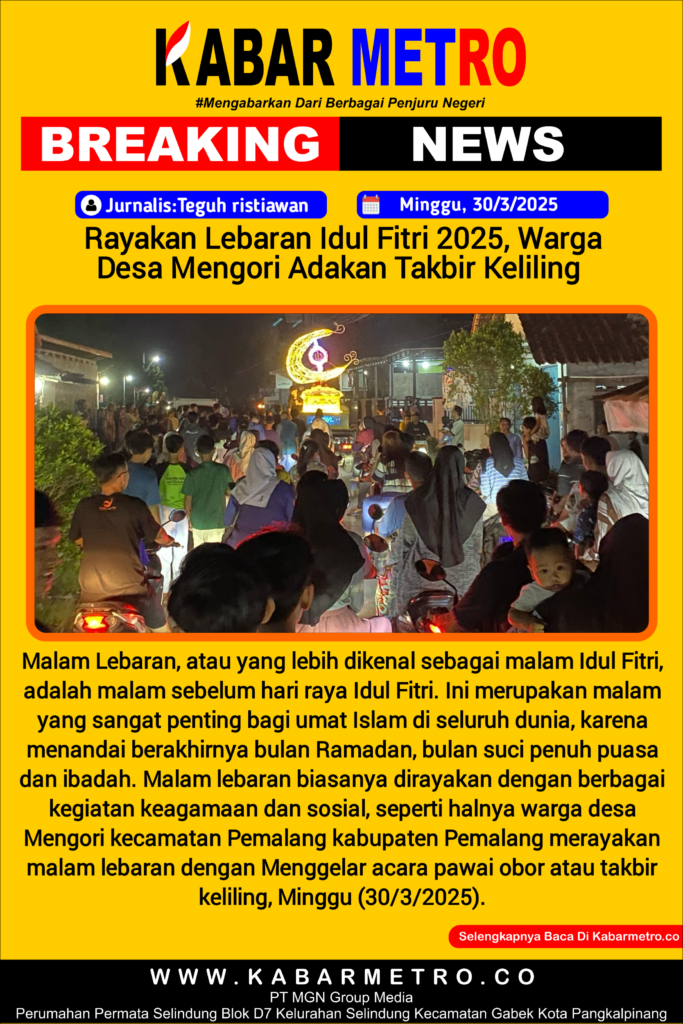 Rayakan Lebaran 2025, Warga Desa Mengori Adakan Takbir Keliling