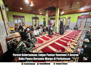 Pererat Kebersamaan, Satgas Pamtas Yonarmed 11 Kostrad Buka Puasa Bersama Warga di Perbatasan