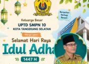 UPTD SMPN 10 Kota Tangsel Sampaikan Ucapan Hari Raya Idul Adha 1447 H